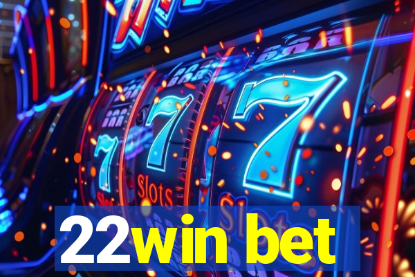 22win bet